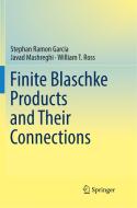 Finite Blaschke Products and Their Connections di Stephan Ramon Garcia, Javad Mashreghi, William T. Ross edito da Springer International Publishing