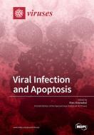 Viral Infection and Apoptosis edito da MDPI AG