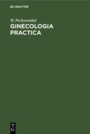 Ginecologia practica di W. Pschyrembel edito da De Gruyter
