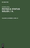 Physica status solidi / A., Volume 10, Number 2, April 16 edito da De Gruyter
