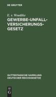 Gewerbe-Unfallversicherungsgesetz di E. V. Woedtke edito da De Gruyter