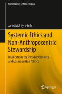 Systemic Ethics and Non-Anthropocentric Stewardship di Janet McIntyre-Mills edito da Springer-Verlag GmbH