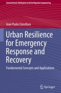 Urban Resilience For Emergency Response And Recovery di Gian Paolo Cimellaro edito da Springer International Publishing Ag