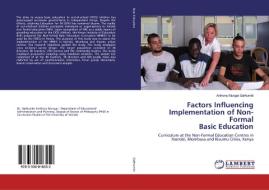 Factors Influencing Implementation of Non-Formal Basic Education di Anthony Mungai Gathumbi edito da LAP Lambert Academic Publishing