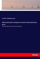 Official Descriptive Catalogue of Colonial and Revolutionary Relics di World's Columbian Expo. edito da hansebooks