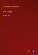 Mrs. Shelley di Lucy Madox Brown Rossetti edito da Outlook Verlag