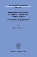 Organisation und Verfahren im Recht der Industrie- und Handelskammern. di Christian Petersen edito da Duncker & Humblot GmbH