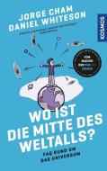 Wo ist die Mitte des Weltalls? di Jorge Cham, Daniel Whiteson edito da Franckh-Kosmos