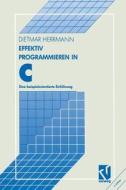 Effektiv Programmieren In C di Dietmar Herrmann edito da Springer Fachmedien Wiesbaden