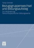 Bezugsgruppenwechsel und Bildungsaufstieg di Tanja Grendel edito da VS Verlag für Sozialwissenschaften