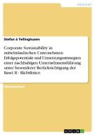 Corporate Sustainability in mittelständischen Unternehmen: Umsetzungsstrategien einer nachhaltigen Unternehmensführung ( di Stefan à Tellinghusen edito da GRIN Verlag