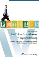 Die Zukunftskonferenz di Timm Cornelius Feld edito da AV Akademikerverlag