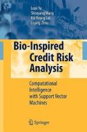Bio-Inspired Credit Risk Analysis di Kin Keung Lai, Shouyang Wang, Lean Yu, Ligang Zhou edito da Springer Berlin Heidelberg