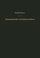 Kinematische Getriebesynthese di Rudolf Beyer edito da Springer Berlin Heidelberg