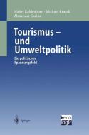 Tourismus-und Umweltpolitik di Alexander Carius, Walter Kahlenborn, Michael Kraack edito da Springer Berlin Heidelberg