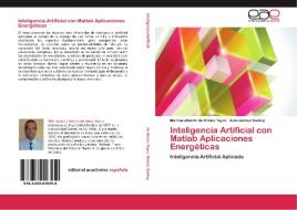 Inteligencia Artificial con Matlab Aplicaciones Energéticas di Marcos Alberto de Armas Teyra, Julio Gómez Sarduy edito da EAE