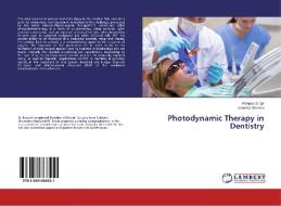 Photodynamic Therapy in Dentistry di Roopse Singh, Anamika Sharma edito da LAP Lambert Academic Publishing
