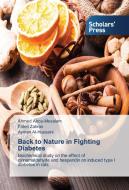 Back to Nature in Fighting Diabetes di Ahmed Abou-Mesalam, Faten Zahran, Ayman Al-Hussaini edito da SPS