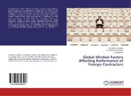 Global Mindset Factors Affecting Performance of Foreign Contractors di De-Graft Joe Opoku, De-Graft Owusu-Manu, Kofi Agyekum edito da LAP Lambert Academic Publishing