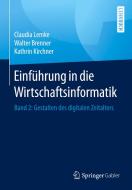 Einführung in die Wirtschaftsinformatik di Claudia Lemke, Walter Brenner, Kathrin Kirchner edito da Springer-Verlag GmbH