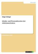 Inhalts- Und Prozesstheorien Der Arbeitsmotivation di Holger Schlegel edito da Grin Publishing