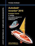 Autodesk Inventor 2016 - Einsteiger-Tutorial Hybridjacht di Christian Schlieder edito da Books on Demand