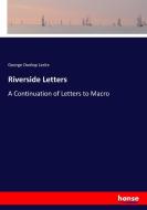 Riverside Letters di George Dunlop Leslie edito da hansebooks