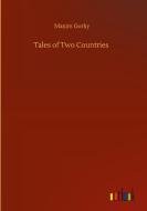 Tales of Two Countries di Maxim Gorky edito da Outlook Verlag