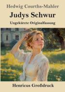 Judys Schwur (Großdruck) di Hedwig Courths-Mahler edito da Henricus