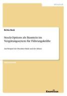 Stock-Options als Baustein im Vergütungssytem für Führungskräfte di Britta Beck edito da Examicus Publishing
