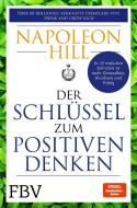 Der Schlüssel zum positiven Denken di Napoleon Hill, Michael J. Ritt edito da Finanzbuch Verlag