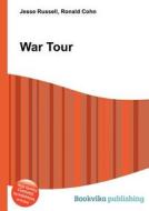 War Tour di Jesse Russell, Ronald Cohn edito da Book On Demand Ltd.