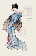 Bajo la sombra silvestre de un naranjo: Una pizca de poemas japoneses di Matsuo Basho, Izumi Shikibu, Saigyo edito da LIGHTNING SOURCE INC