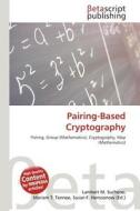 Pairing-Based Cryptography edito da Betascript Publishing