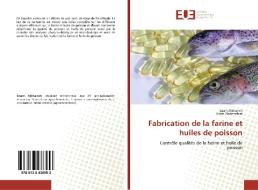 Fabrication de la farine et huiles de poisson di Issam Alkhanch, Hidar Abderrahim edito da Editions universitaires europeennes EUE