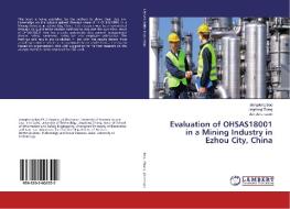 Evaluation of OHSAS18001 in a Mining Industry in Ezhou City, China di Jiangdong Bao, Jingdong Zhang, Jan Johansson edito da LAP Lambert Academic Publishing