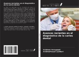Avances recientes en el diagnóstico de la caries dental di Krishnan Venugopal, KrishnaPrasad Lashkari edito da Ediciones Nuestro Conocimiento