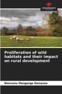 Proliferation of wild habitats and their impact on rural development di Bienvenu Mangongo Damanzo edito da Our Knowledge Publishing