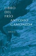 Libro del frío di Antonio Gamoneda edito da Siruela