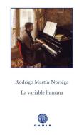La variable humana di Rodrigo Martín Noriega edito da Gadir Editorial, S.L.