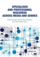 Specialised and Professional Discourse Across Media and Genres di Giuliana Garzone, Paola Catenaccio, Kim Grego edito da LEDIZIONI