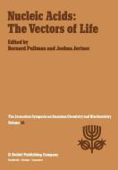Nucleic Acids: The Vectors of Life: Proceedings of the Sixteenth Jerusalem Symposium on Quantum Chemistry and Biochemist edito da SPRINGER NATURE