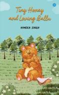 Tiny Honey and Loving Ballu di Himeka Singh edito da Blue Rose Publisher