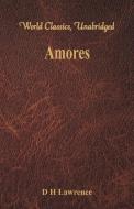 Amores (World Classics, Unabridged) di D H Lawrence edito da Alpha Editions
