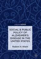 Social & Public Policy of Alzheimer's Disease in the United States di Robert H. Blank edito da Springer-Verlag GmbH