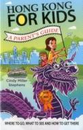 Hong Kong for Kids di Cindy Miller Stephens edito da Blacksmith Books
