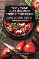 Vegan World Salad Sensations di Emily Charlotte Hastings edito da Blurb