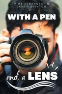 With a Pen and a Lens di Pius Agbangbatin, James Quinton edito da Story Share, Inc.