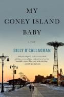 My Coney Island Baby di Billy O'Callaghan edito da HARPERCOLLINS