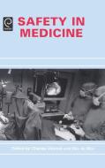 Safety in Medicine di Charles Vincent, Bas de Mol, B. de Mol edito da Emerald Group Publishing Limited